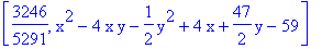 [3246/5291, x^2-4*x*y-1/2*y^2+4*x+47/2*y-59]